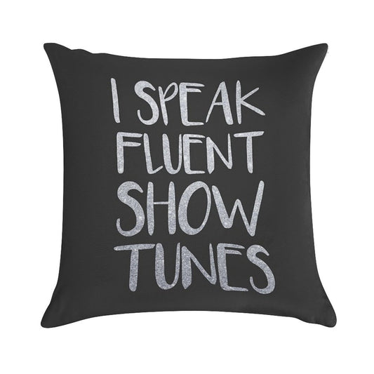 I Speak Fluent Showtunes Soft Ultra-Soft Texture Throw Pillow