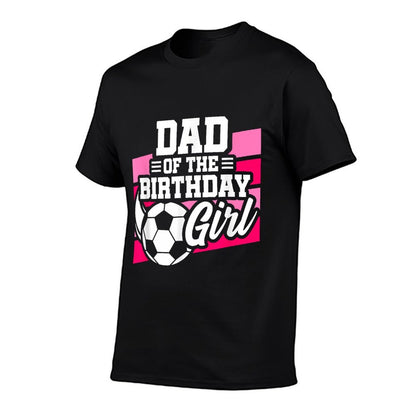 Soccer Birthday - Birthday Dad - Girls Soccer Birthday  Moisture-wicking T-Shirt