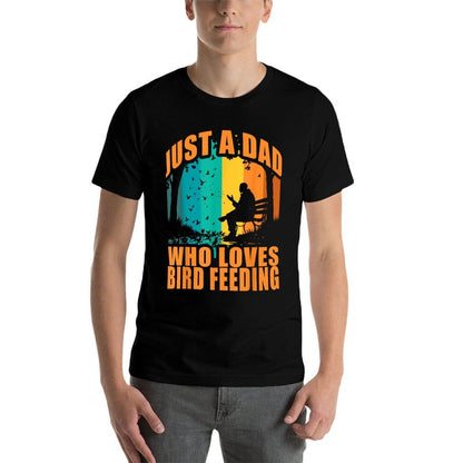 Just A Dad Who Loves Bird Feeding Funny Birdwatching  Easy-care T-Shirt