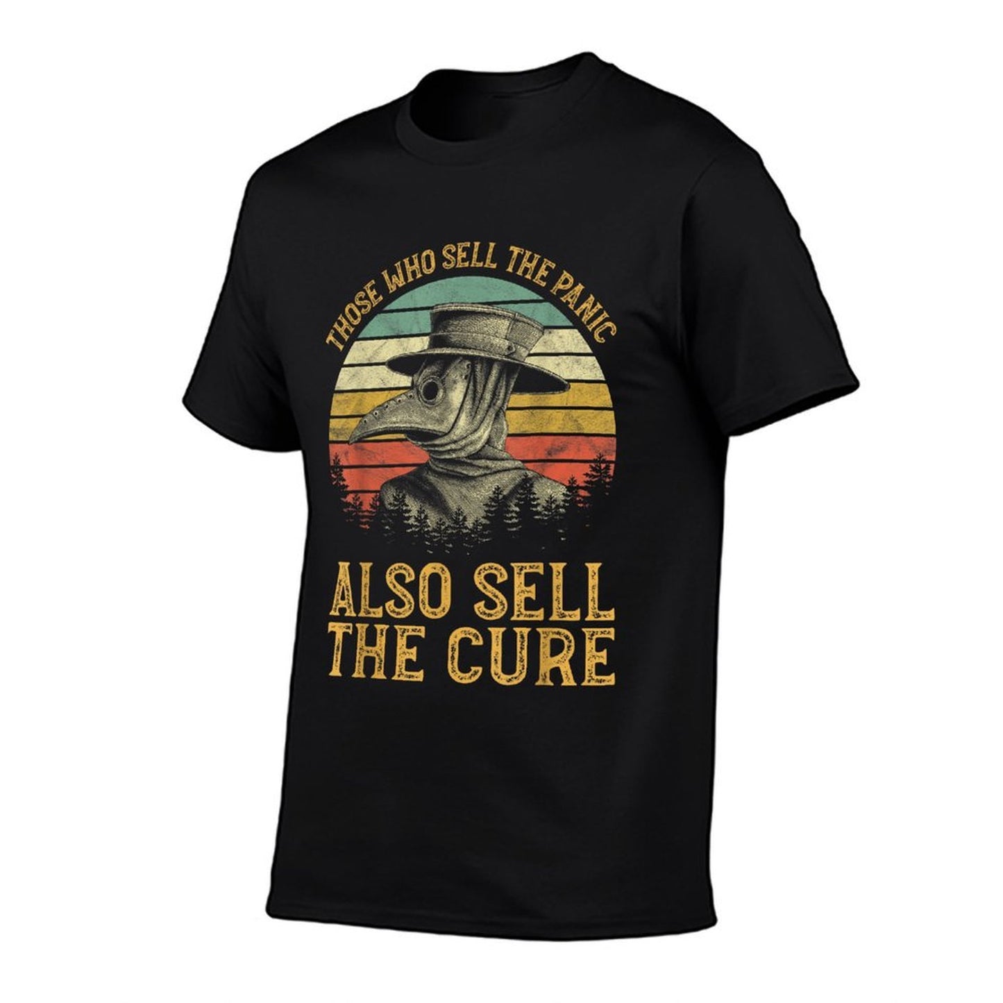 Vintage Retro Steampunk Medieval Fantasy Gothic Those Who Sell The Panic Also Sell The Cure Anti Government  Graphic-printed T-Shirt