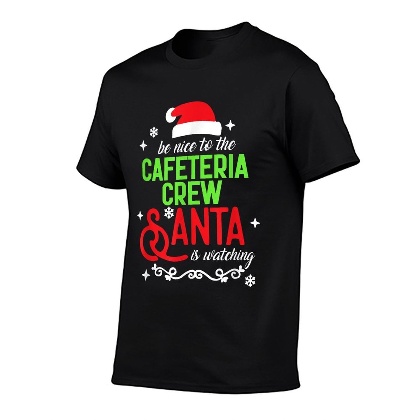 Be Nice To The Cafeteria Crew Santa Is Watching Christmas  Tagless Design T-Shirt