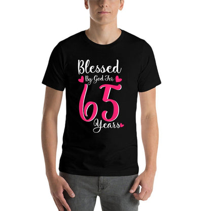 65th Birthday Gift And Blessed for 65 Years Birthday  High-quality Stitching T-Shirt