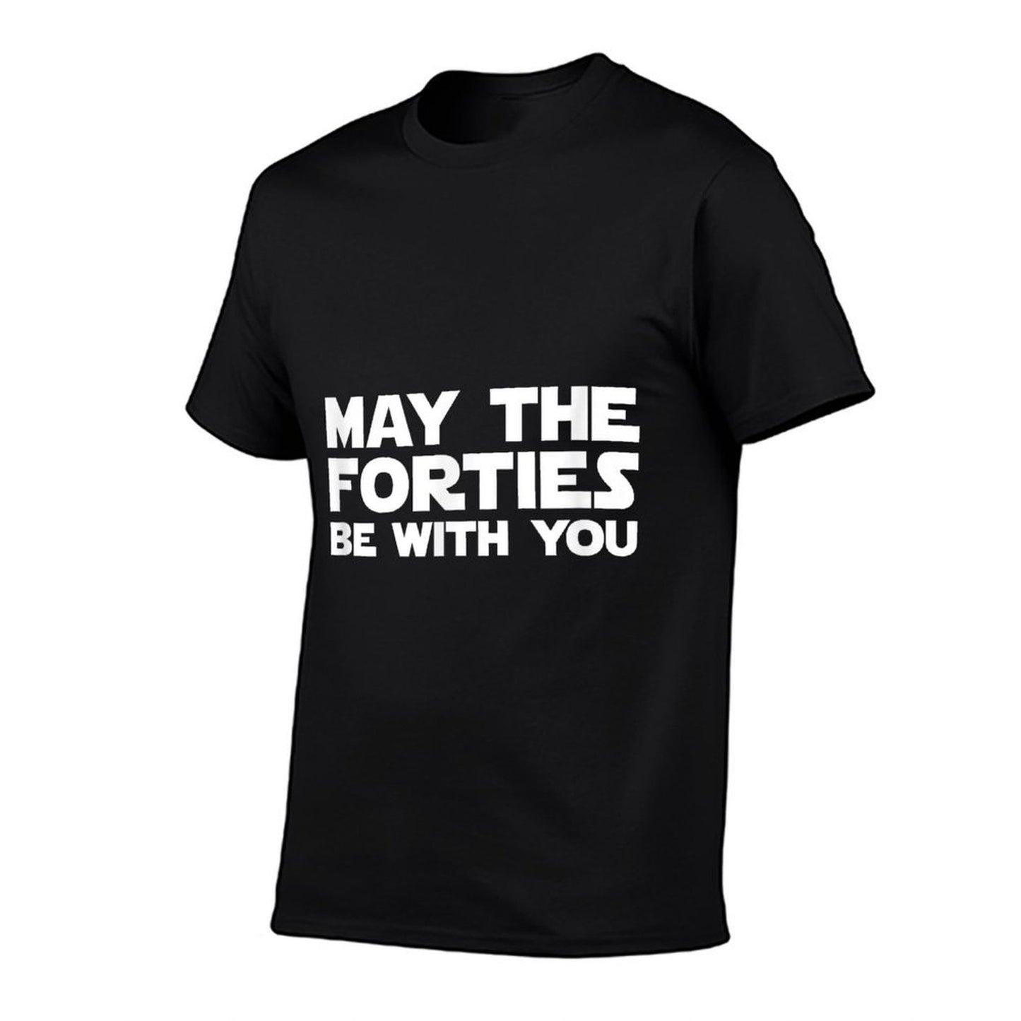 Funny May The Fourties Be With You 40th Birthday  Ribbed Collar T-Shirt