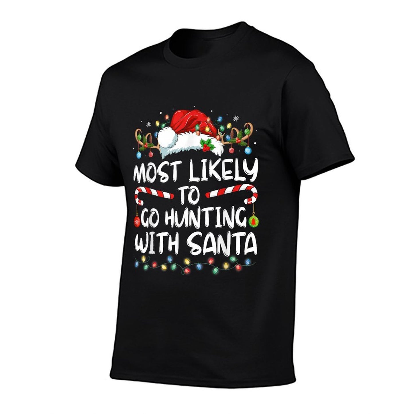 Most Likely To Go Hunting With Santa Hunt Christmas Pajama  Durable T-Shirt