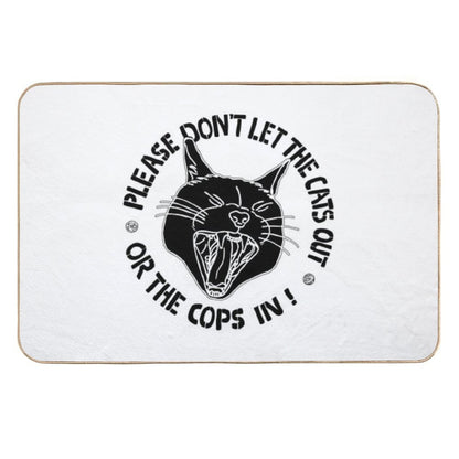 Don't Let The Cats Out Or The Cops in  Non-Slip Bath Mat