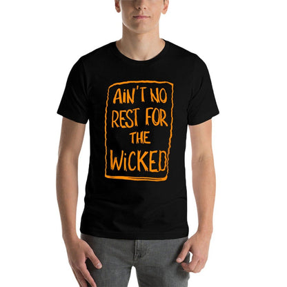 Ain&#39;t No Rest For The Wicked  Lightweight T-Shirt