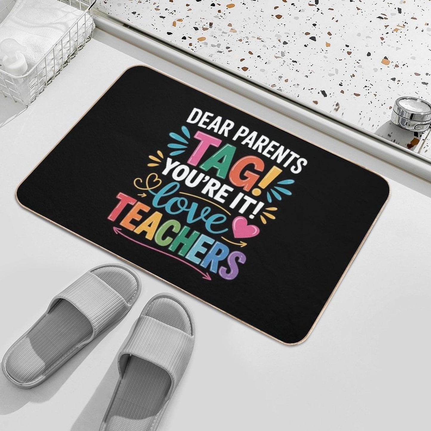 Dear Parents Tag You're It Love Teachers Last Day Of School  Multi-Purpose Bath Mat
