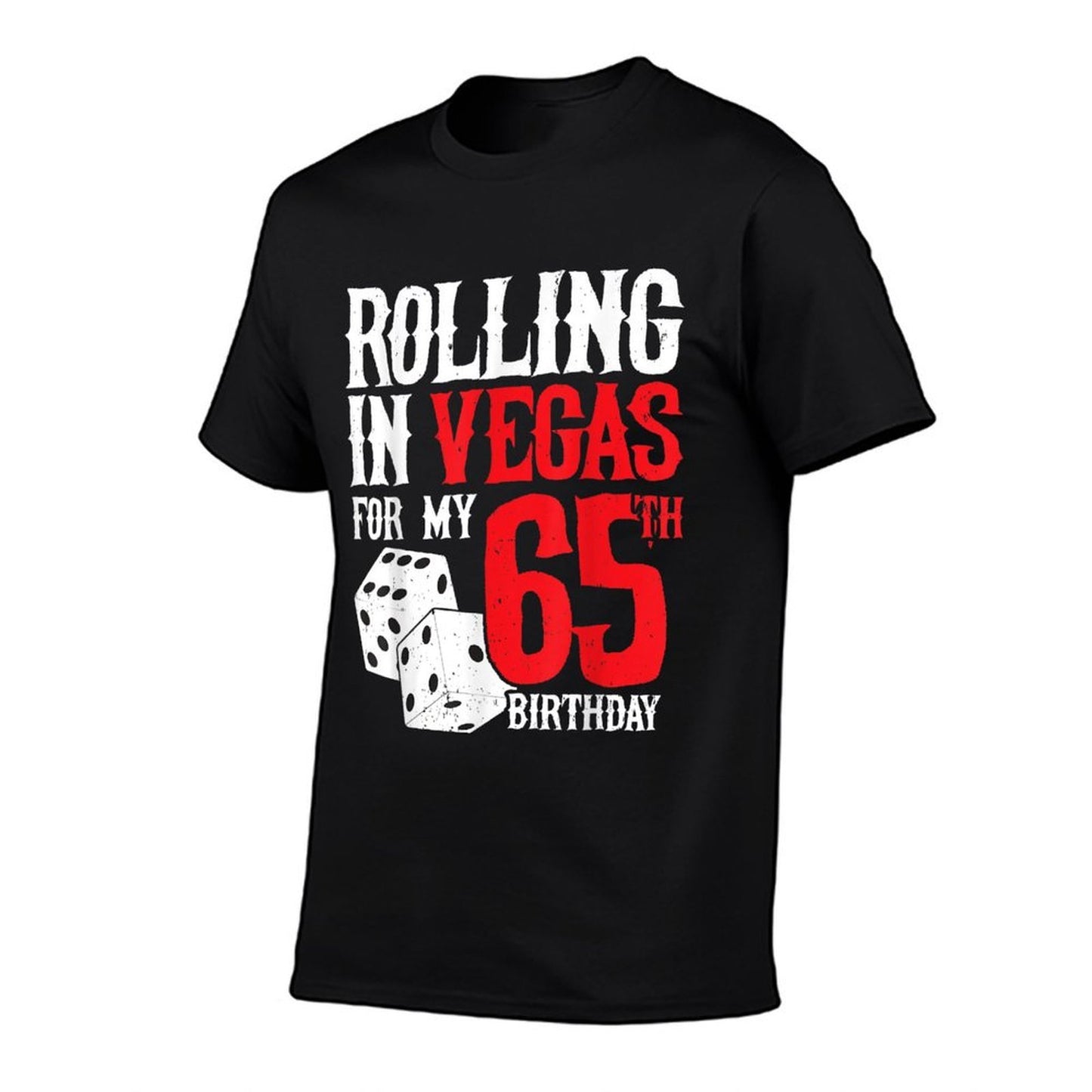 Las Vegas Birthday Party - Rolling in Vegas - 65th Birthday  Tagless Design T-Shirt