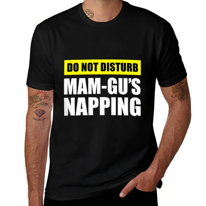 Do Not Disturb Mam-Gus Napping Comfortable T-Shirt