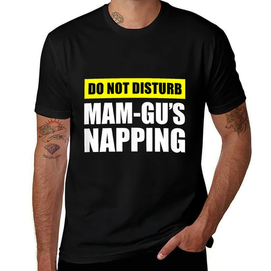 Do Not Disturb Mam-Gus Napping Comfortable T-Shirt