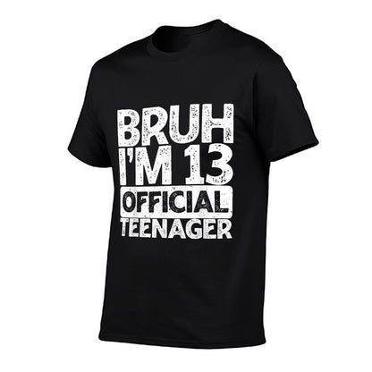 Bruh It&#39;s My 13th Birthday I&#39;m 13 Year Old Officialnager  Odor-resistant T-Shirt
