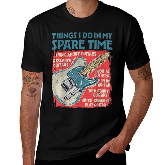 Guitar Things I Do In My Spare Time Funny Electric Guitarist  Wrinkle-resistant T-Shirt