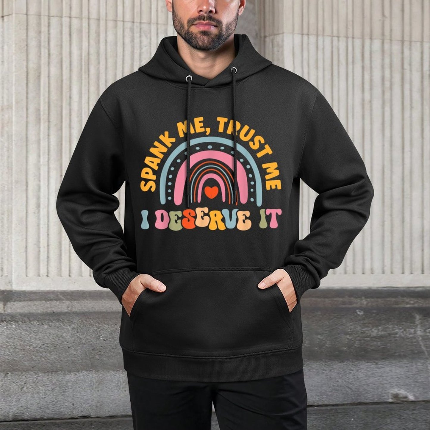 Funny Spank Me Trust Me I Deserve It Sarcastic Adult Humor Versatile Streetwear Hoodie
