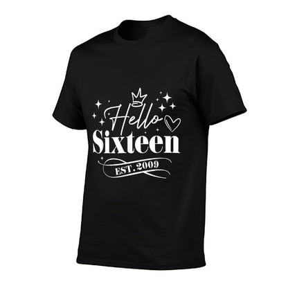 Hello Sixteen Est 2009 16th Birthday Girl Boy 16 Years Old Comfortable T-Shirt