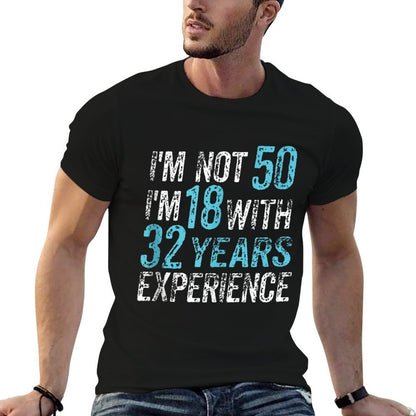 I'm Not 50 I'm 18 With 32 Years of Experience 50th Birthday  Wrinkle-resistant T-Shirt