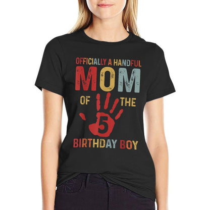Officially A Handful Mom Of The Birthday Boy 5 Year Old  Versatile T-Shirt