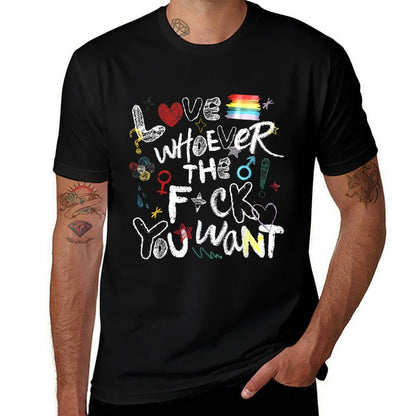 Love Whoever The Fck You Want Rainbow LGBT Gay Lesbian Pride  Versatile T-Shirt