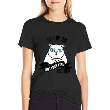 So I'm 50 Do I Look Like I Care Funny 50th Birthday  Quick-drying T-Shirt