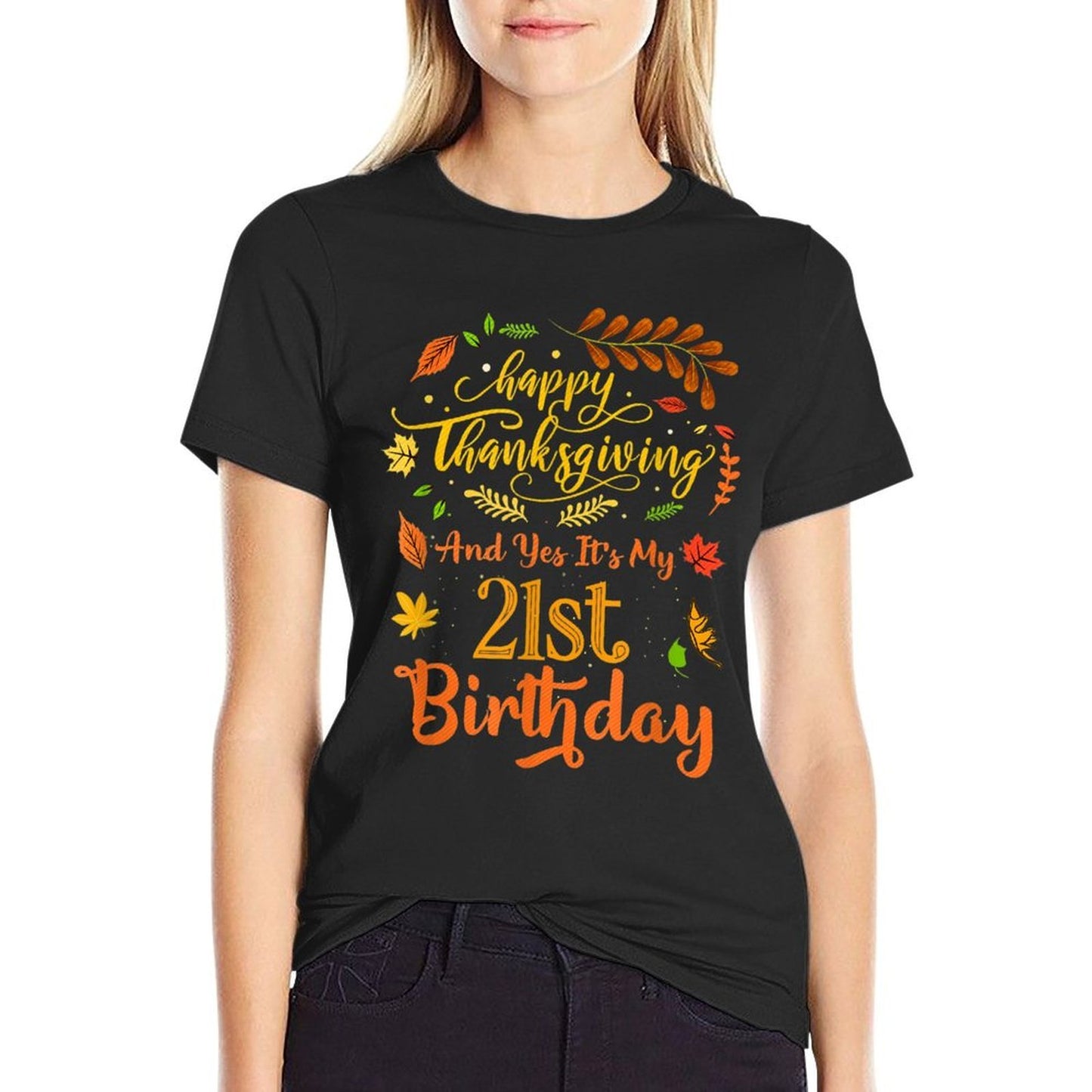 Happy Thanksgiving And Yes It's My 21st Birthday Bday  Graphic-printed T-Shirt