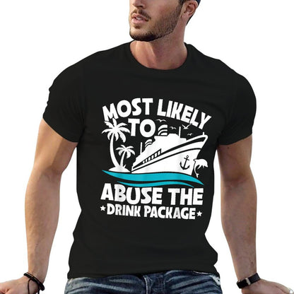 Most Likely To Abuse The Drink Package Funny Cruise  Ribbed Collar T-Shirt