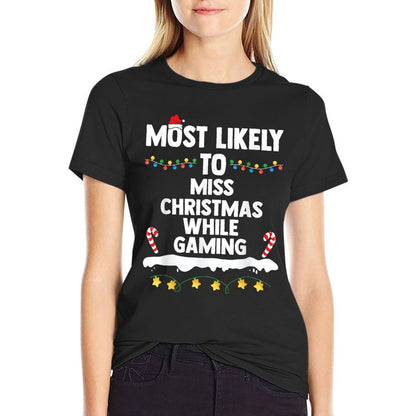 Most Likely To Miss Christmas While Gaming Family Christmas  Affordable Price T-Shirt