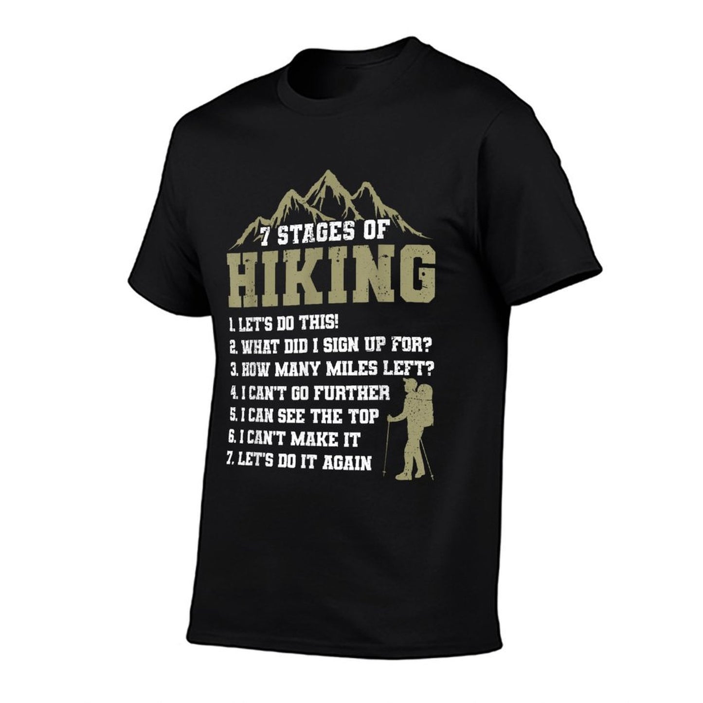 7 Stages of Hiking Funny Outdoor Hiker Men Women Comfortable T-Shirt