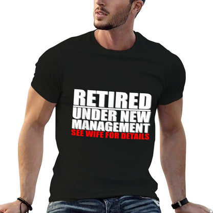 Retired, Under New Management, Funny Retirement Gift  Rolled Sleeves T-Shirt