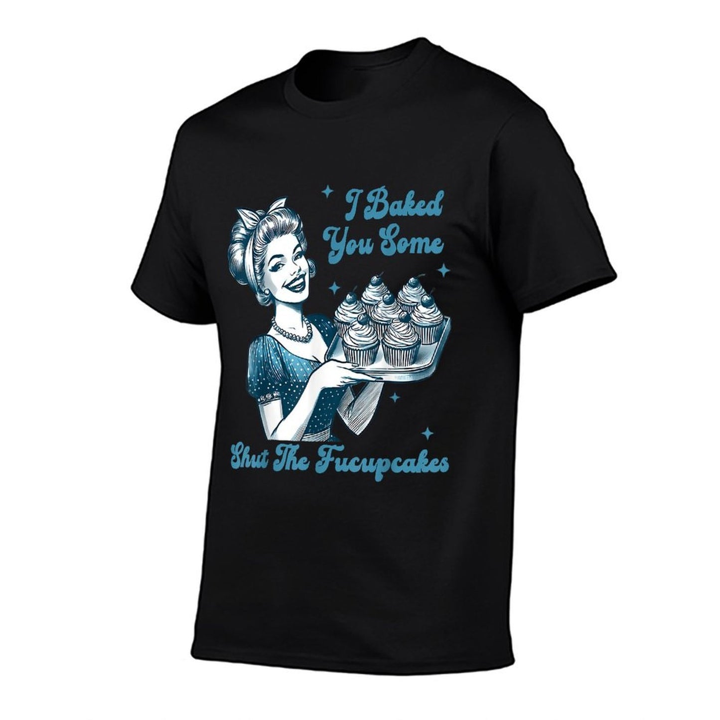 Retro Vintage Housewife I Baked You Some Shut The Fucupcakes  Trendy Pattern T-Shirt