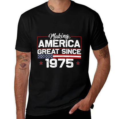 Making America Great Since 1975 US Born In 1975 Bday  Fade-proof Color T-Shirt