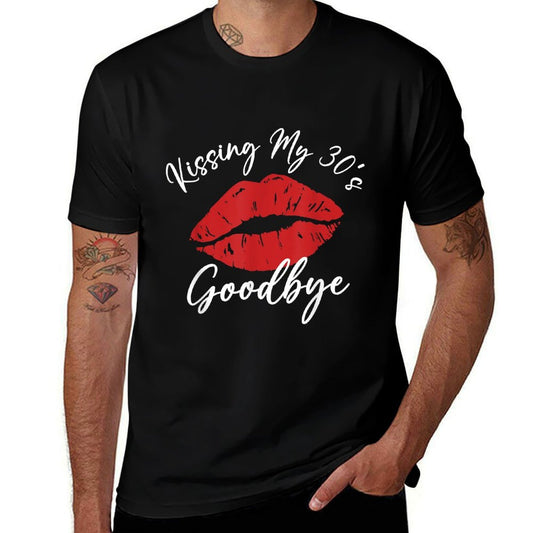 40th Birthday Kissing My 30s Goodbye Flirty Turning 40  Stretchy T-Shirt