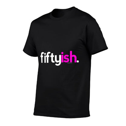 Fiftyish Birthday Gift Ideas for Her Women 50ish Pink  High-quality Stitching T-Shirt