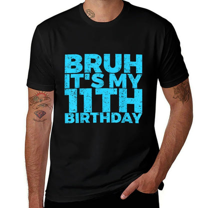 Bruh It&#39;s My 11th Birthday 11 Year Old Birthday  Graphic-printed T-Shirt