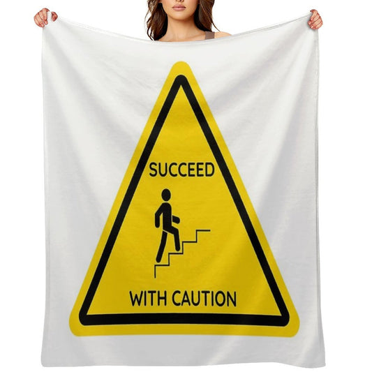 Succeed with Caution - Warning Sign Quick-dry Throw Blanket