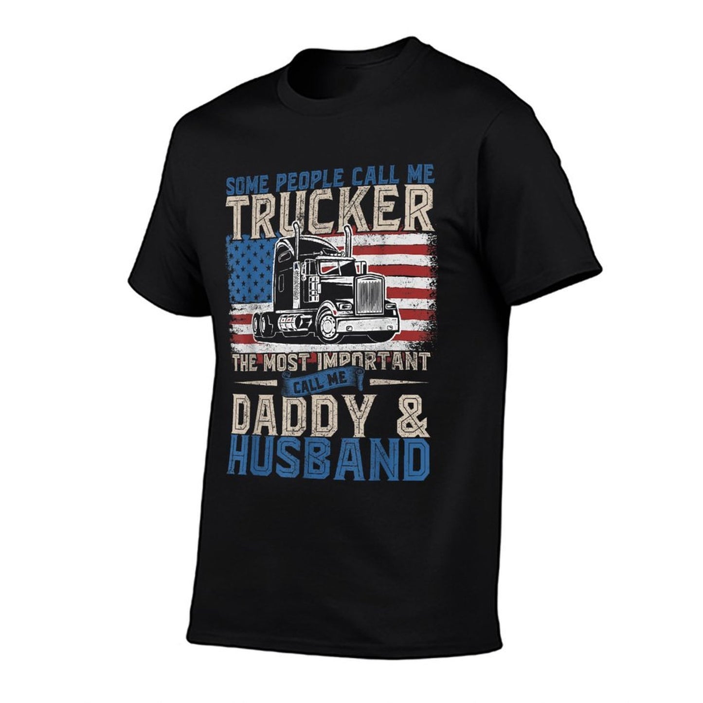 Semi Truck Driver, Trucker Daddy, Husband, US American  Quick-drying T-Shirt