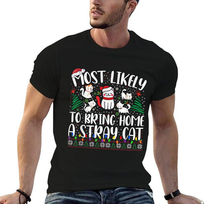 Funny Most Likely To Bring Home A Stray Cat Christmas  Trendy Pattern T-Shirt