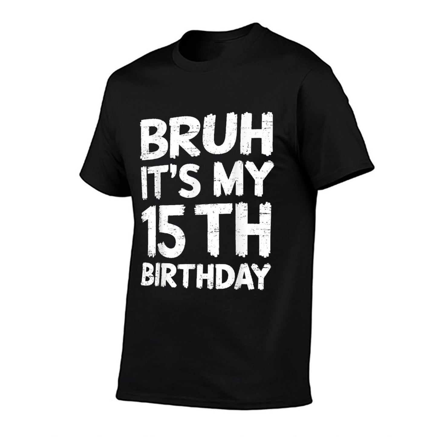 Bruh It's My 15th Birthday 15 Year Old Birthday Gift  Polyester Blend T-Shirt