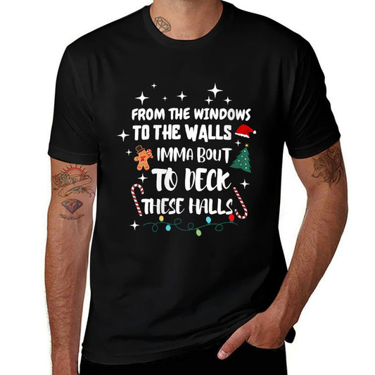 Womens From The Windows To The Walls Im About To Deck These Halls  Breathable T-Shirt