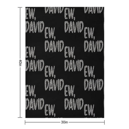 Ew, David. The Leopard Print Iconic Schitt's Creek Alexis Rose to David Rose Quote Easy Care Throw Blanket