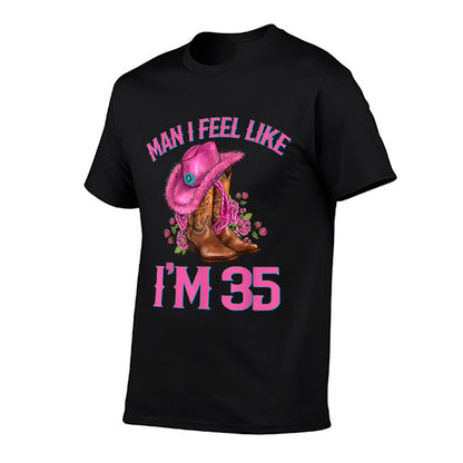 Man I Feel Like I'm 35 Years Old Cowgirl 35th Birthday  Relaxed-fit T-Shirt