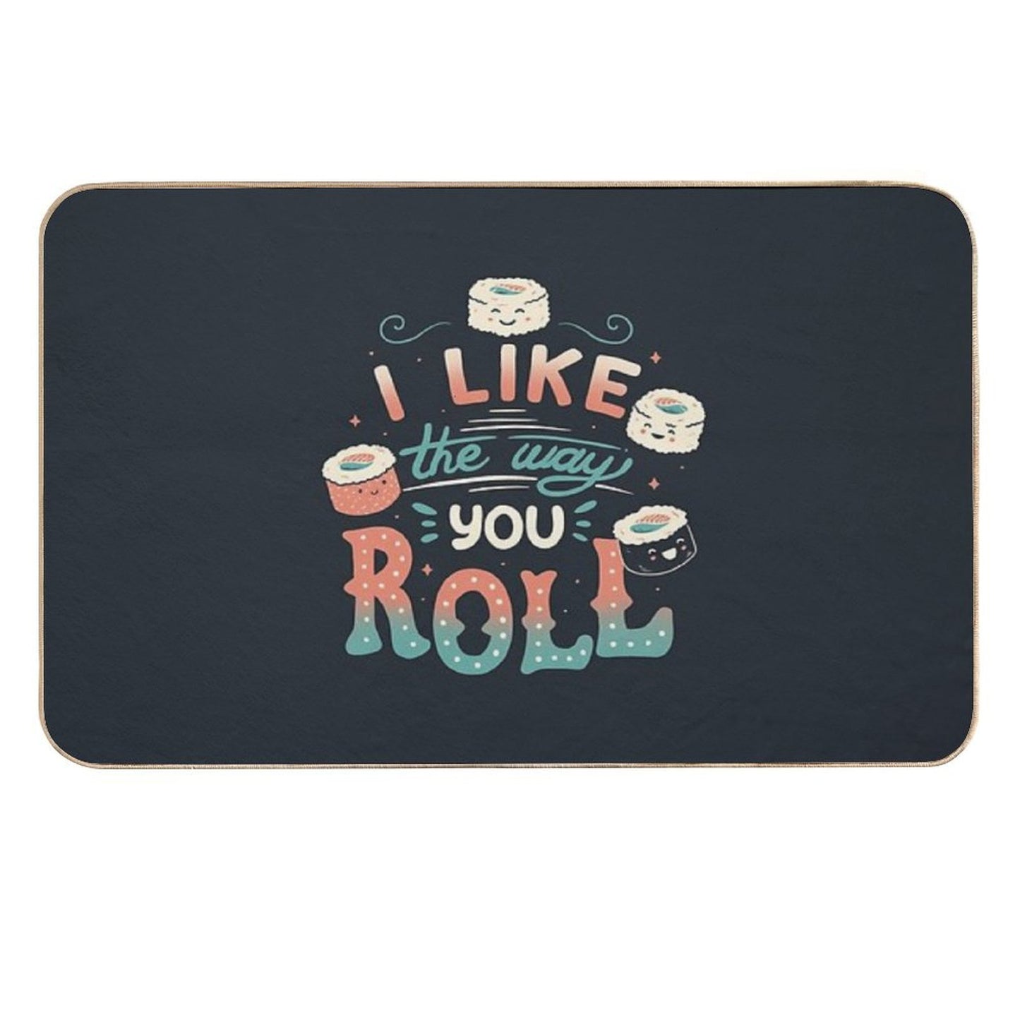 I Like The Way You Roll  Repositionable Bath Mat