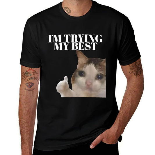 I&#39;m Trying My Best Funny Crying Cat Meme For Men Women Kids  Trendy Pattern T-Shirt