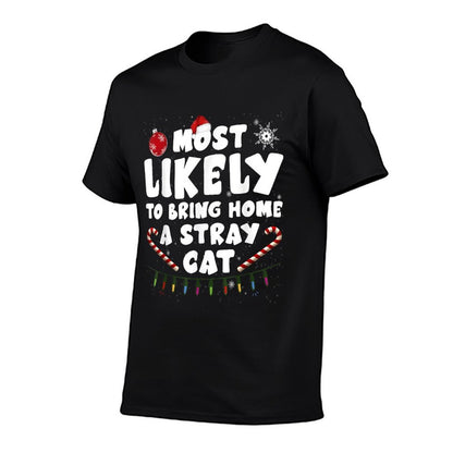 Most Likely To Bring Home A Stray Cat Matching Family  High-quality Stitching T-Shirt