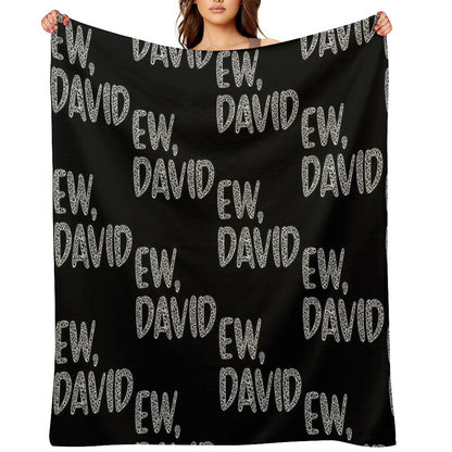 Ew, David. The Leopard Print Iconic Schitt's Creek Alexis Rose to David Rose Quote Easy Care Throw Blanket
