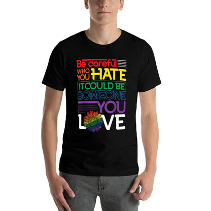 Be Careful Who You Hate Rainbow Sunflower LGBT Pride Month  High-quality Stitching T-Shirt