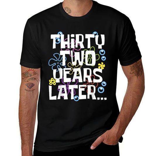 THIRTY TWO YEARS LATER 32 Year Old Birthday Gifts Women Men  Breathable T-Shirt