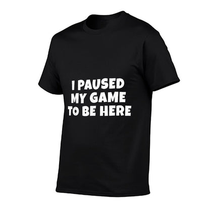 I Paused My Game To Be Here  Gift For Gamers  Boys  Mens  Lightweight T-Shirt
