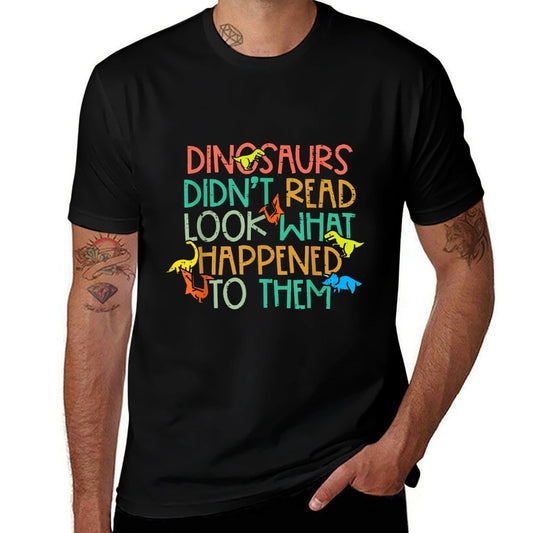 Dinosaurs Didnt Read Funny Book Lover Boys Kids Teacher  High-quality Stitching T-Shirt