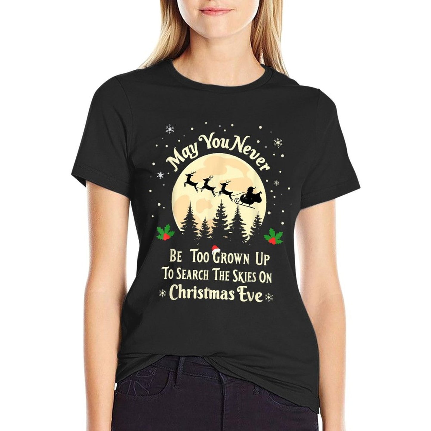 May You Never Be Too Grown Up Search Skies on Christmas Eve  High-quality Stitching T-Shirt