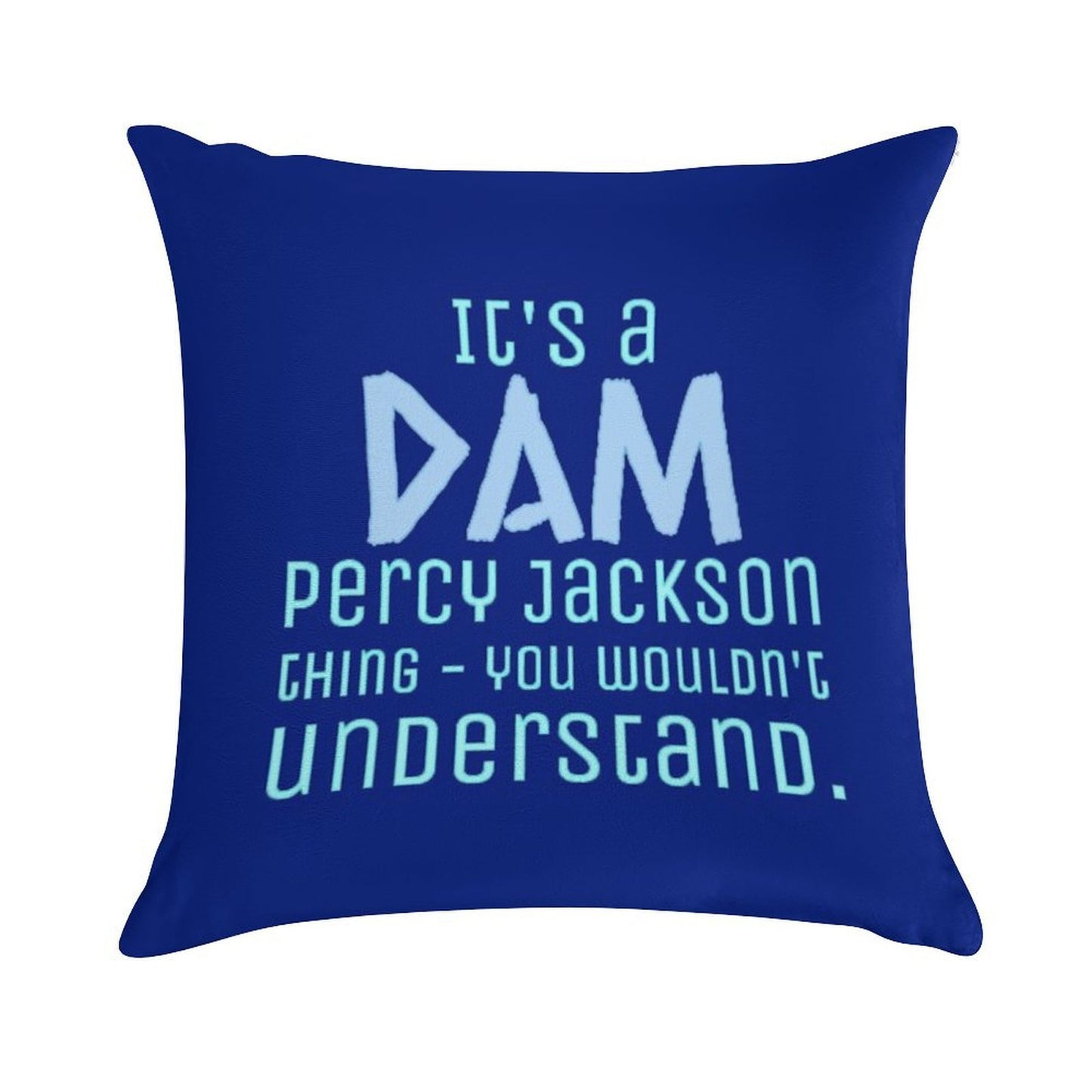 It's A Dam Percy Jackson Thing Drawing Soft Hidden Zipper Throw Pillow