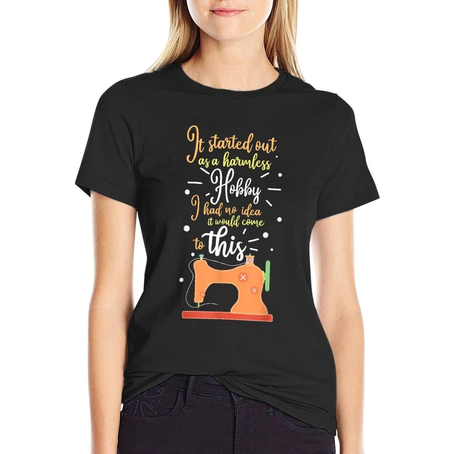 It Started Out As A Harmless Hobby Quilting Gift Comfortable T-Shirt